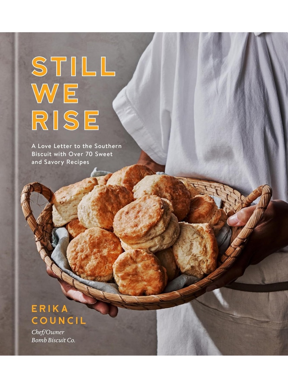 Still We Rise: A Love Letter to the Southern Biscuit with 70+ Recipes